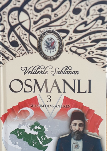 Velilerle Şahlanan Osmanlı 3.cilt Gülsüm Devran Eken