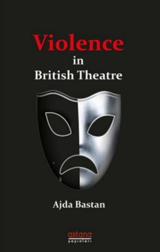 Violence in British Theatre Ajda Bastan