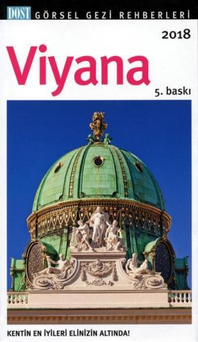 Viyana Görsel Gezi Rehberleri; Gidebileceğiniz Her Yerde Görebileceğiniz Her Şey