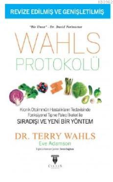Wahls Protokolü: Kronik Otoimmün Hastalıkların Tedavisinde Fonksiyonel Tıp; Paleo İlkeleri İle Sıradışı ve Yeni Bir Yöntem