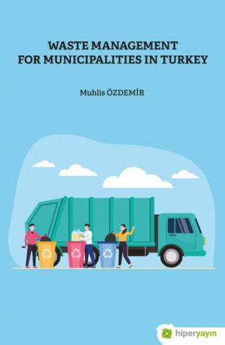 Waste Management For Municipalities In Turkey Muhlis Özdemir