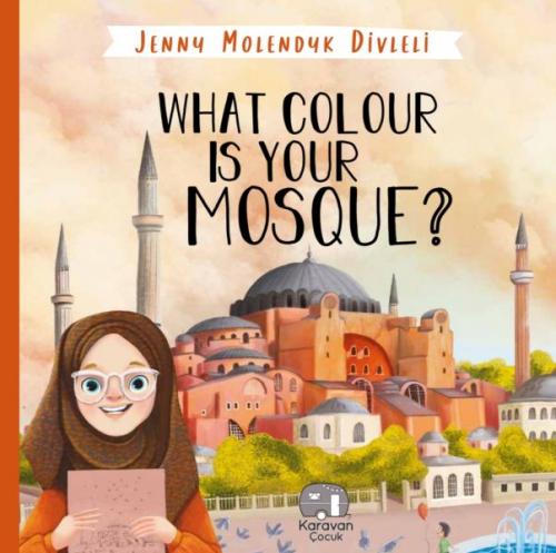 What Colour Is Your Mosque Jenny Molendyk Divleli