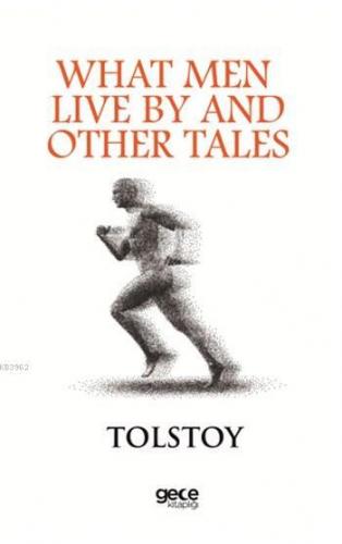 What Men Live By and Other Tales Lev Nikolayeviç Tolstoy
