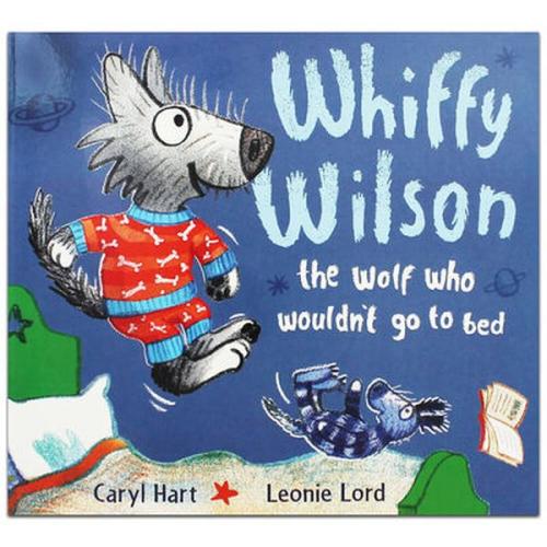 Whiffy Wilson: The Wolf Who Wouldn'T Go To Bed