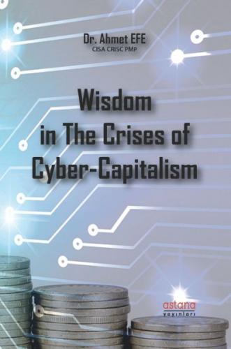 Wisdom In The Crises Of Cyber - Capitalism Ahmet Efe