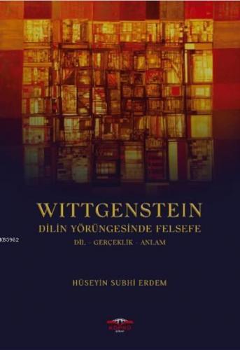 Wittgenstein Dilin Yörüngesinde Felsefe Hüseyin Subhi Erdem