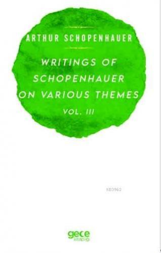 Writings Of Schopenhauer On Various Themes Vol. 3 ARTHUR SCHOPENHAUER