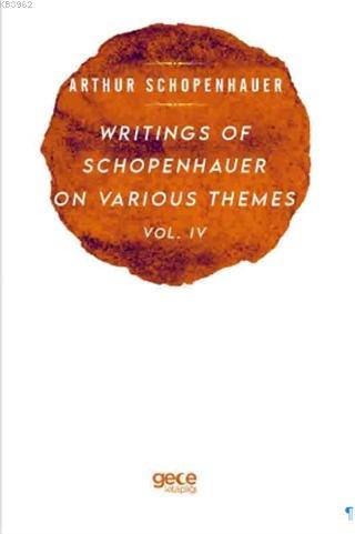 Writings Of Schopenhauer On Various Themes Vol. 4