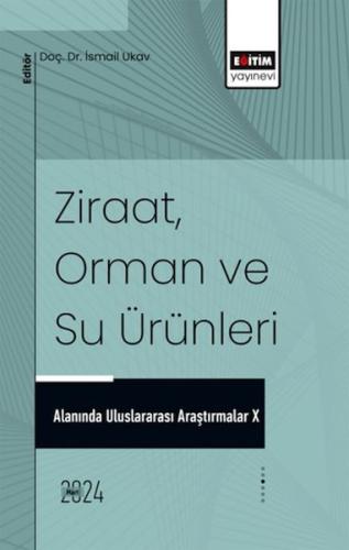 X_Ziraat, Orman Ve Su Ürünleri Alanında Uluslararası Araştırmalar Ed. 