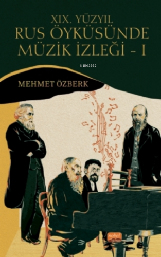 Xix. Yüzyıl Rus Öyküsünde Müzik İzleği - I Dostoyevski, Tolstoy, Turg