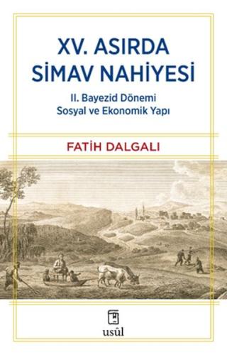 XV. Asırda Simav Nahiyesi II. Bayezid Dönemi Sosyal ve Ekonomik Yapı F
