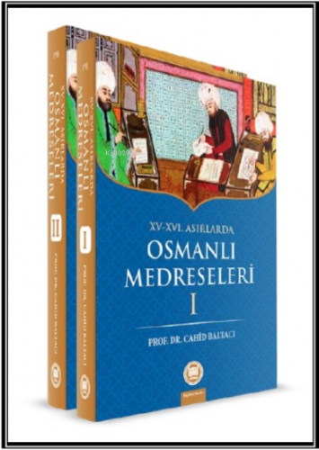 XV-XVI. Asırlarda Osmanlı Medreseleri (2 Cilt) Cahid Baltacı