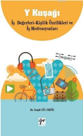 Y Kuşağı İş Değerleri – Kişilik Özellikleri ve İş Motivasyonları