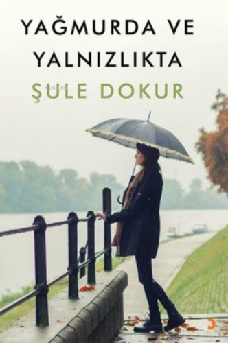 Yağmurda ve Yalnızlıkta