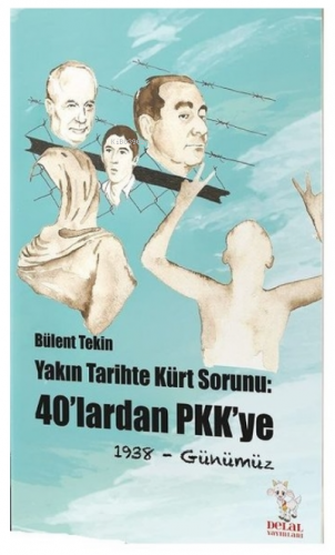 Yakın Tarihte Kürt Sorunu-40'lardan PKK'ye