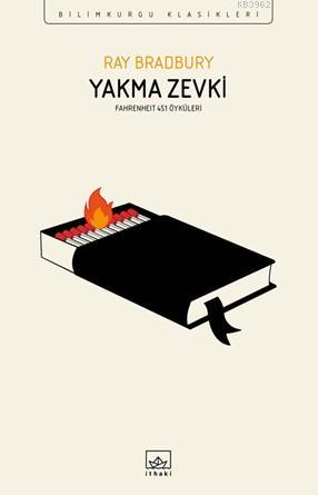 Yakma Zevki - Fahrenheit 451 Öyküleri Ray Bradbury