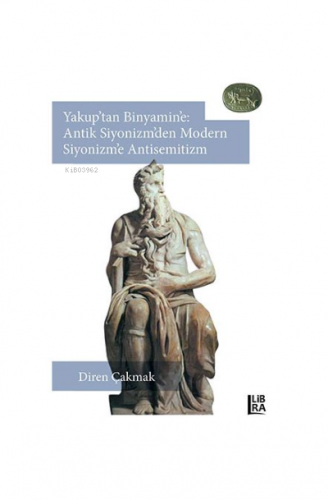Yakup’tan Binyamin’e: Antik Siyonizm’den Modern Siyonizm’e Antisemitizm