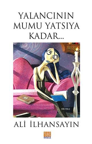 Yalancının Mumu Yatsıya Kadar Ali İlhansayın