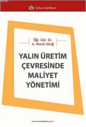 Yalın Üretim Çevresinde Maliyet Yönetimi