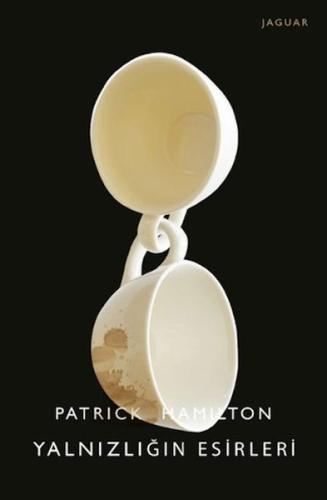 Yalnızlığın Esirleri Patrick Hamilton