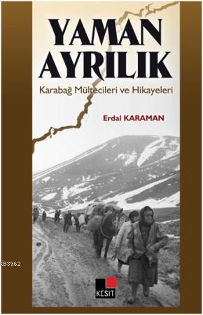 Yaman Ayrılık Karabağ Mültecileri ve Hikâyeleri