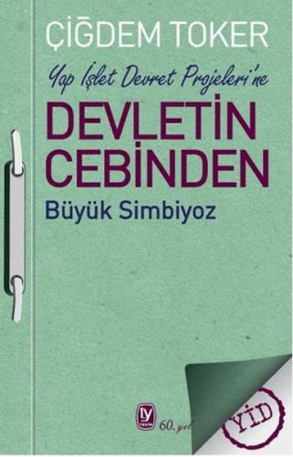Yap İşlet Devret Projeleri’ne Devletin Cebinden Büyük Simbiyoz Çiğdem 