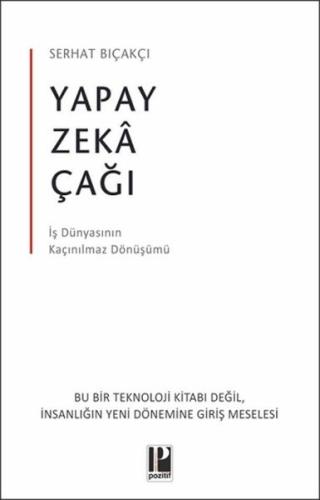 Yapay Zeka Çağı - İş Dünyasının Kaçınılmaz Dönüşümü