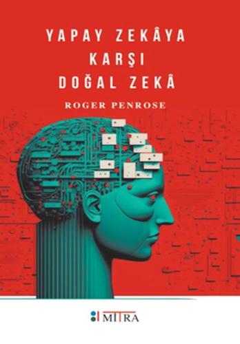 Yapay Zekâya Karşı Doğal Zekâ Roger Penrose