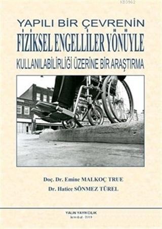 Yapılı Bir Çevrenin Fiziksel Engelliler Yönüyle Kullanılabilirliği Üzerine Bir Araştırma