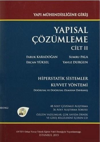 Yapısal Çözümleme Cilt: 2; Hiperastik Sistemler - Kuvvet Yöntemi - Doğrusal ve Doğrusal Olmayan Davranış