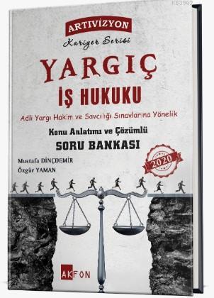 Yargıç Adli Yargı Hakim ve Savcılığına Yönelik İş Hukuku Konu Anlatımlı Çözümlü Soru Bankası