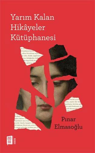 Yarım Kalan Hikâyeler Kütüphanesi Pınar Elmasoğlu
