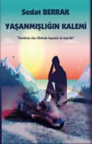 Yaşanmışlığın Kalemi