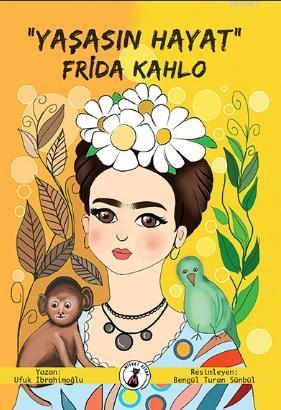 "Yaşasın Hayat" Frida Kahlo Ufuk İbrahimoğlu