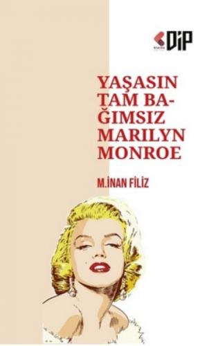 Yaşasın Tam Bağımsız Marilyn Monroe M. İnan Filiz
