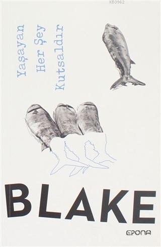 Yaşayan Her Şey Kutsaldır William Blake
