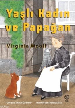 Yaşlı Kadın ve Papağan Virgina Woolf