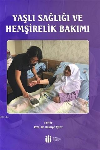 Yaşlı Sağlığı ve Hemşirelik Bakımı