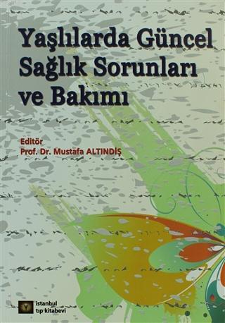 Yaşlılarda Güncel Sağlık Sorunları ve Bakımı
