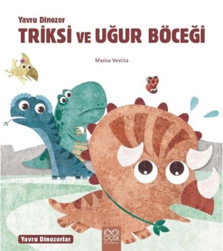 Yavru Dinozor Triksi ve Uğur Böceği Marisa Vestita