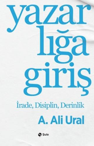 Yazarlığa Giriş A. Ali Ural