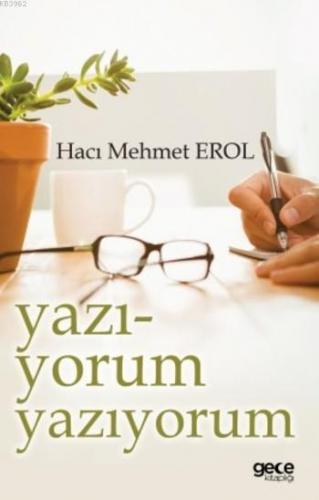 Yazı-Yorum Yazıyorum Hacı Mehmet Erol
