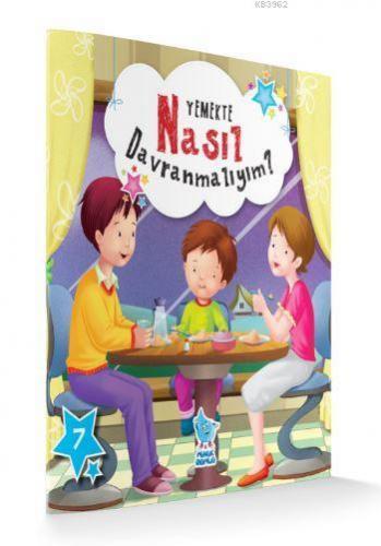 Yemekte Nasıl Davranmalıyım?; Nasıl Davranmalıyım Serisi 7