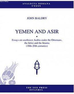 Yemen And Asır Essays On Southwest Arabia Under Ottomans Idrisi And Im