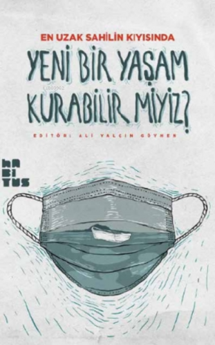 Yeni Bir Yaşam Kurabilir miyiz? Ali Yalçın Göymen