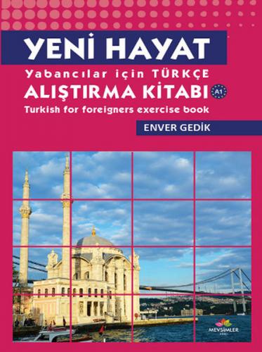 Yeni hayat Yabancılar İçin Türkçe Alıştırma Kitabı Enver Gedik