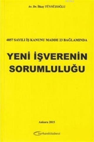 Yeni İşverenin Sorumluluğu; 4857 Sayılı İş Kanunu Madde 23 Bağlamında