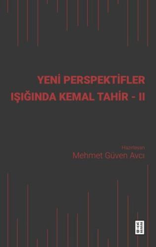 Yeni Perspektifler Işığında Kemal Tahir - II Kolektif