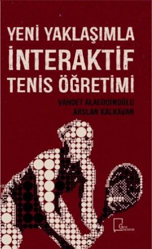 Yeni Yaklaşımla İnteraktif Tenis Öğretimi Vahdet Alaeddinoğlu