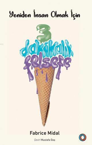 Yeniden İnsan Olmak İçin 3 Dakikalık Felsefe Fabrice Midal